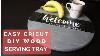 Diy Round Wood Serving Tray Cricut