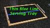 Diy Thin Blue Line Serving Tray